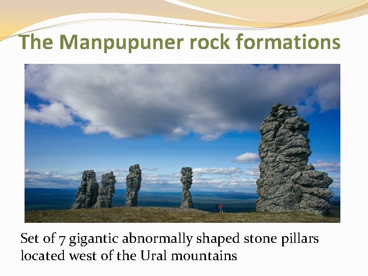 The Manpupuner rock formations Set of 7 gigantic abnormally shaped stone pillars located west