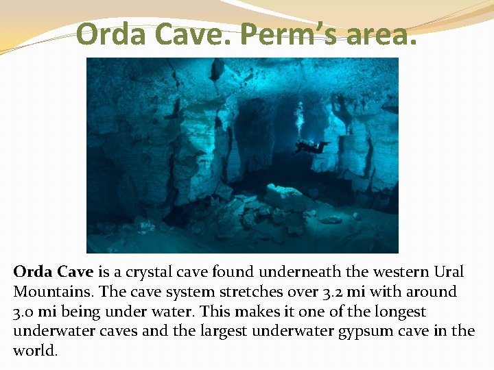 Orda Cave. Perm’s area. Orda Cave is a crystal cave found underneath the western