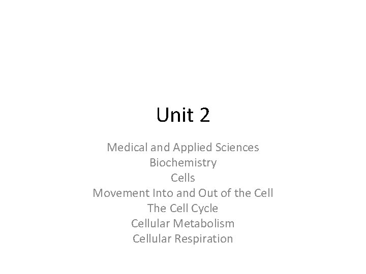 Unit 2 Medical and Applied Sciences Biochemistry Cells Movement Into and Out of the