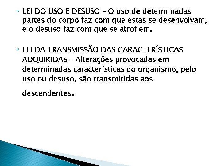  LEI DO USO E DESUSO – O uso de determinadas partes do corpo