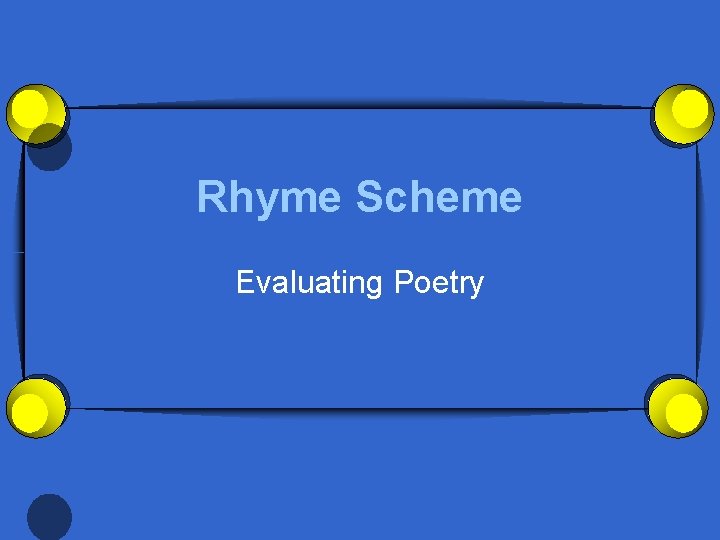 Rhyme Scheme Evaluating Poetry 