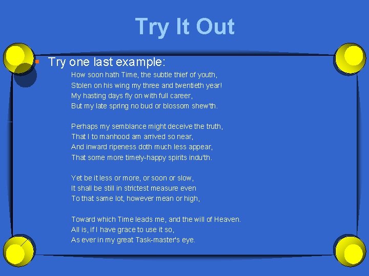 Try It Out § Try one last example: How soon hath Time, the subtle