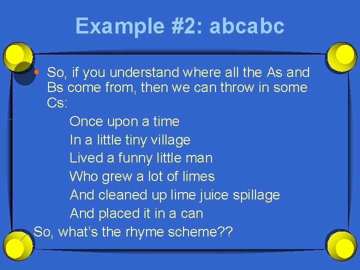 Example #2: abcabc § So, if you understand where all the As and Bs