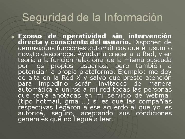 Seguridad de la Información u Exceso de operatividad sin intervención directa y consciente del