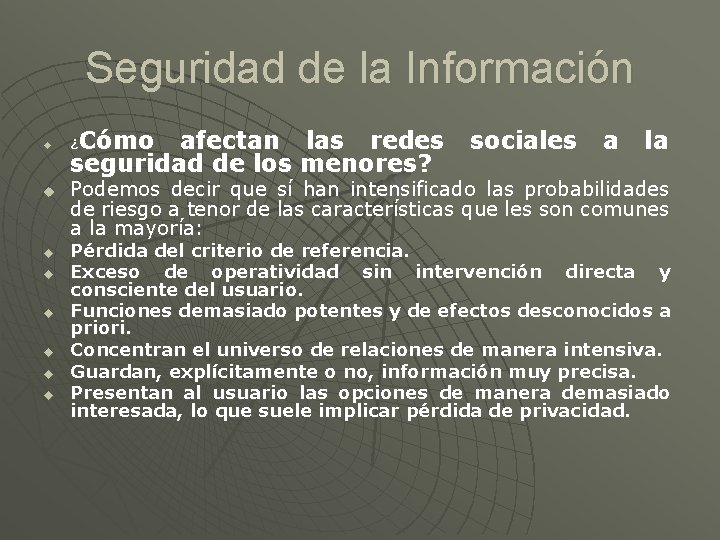 Seguridad de la Información u u u u Cómo afectan las redes seguridad de