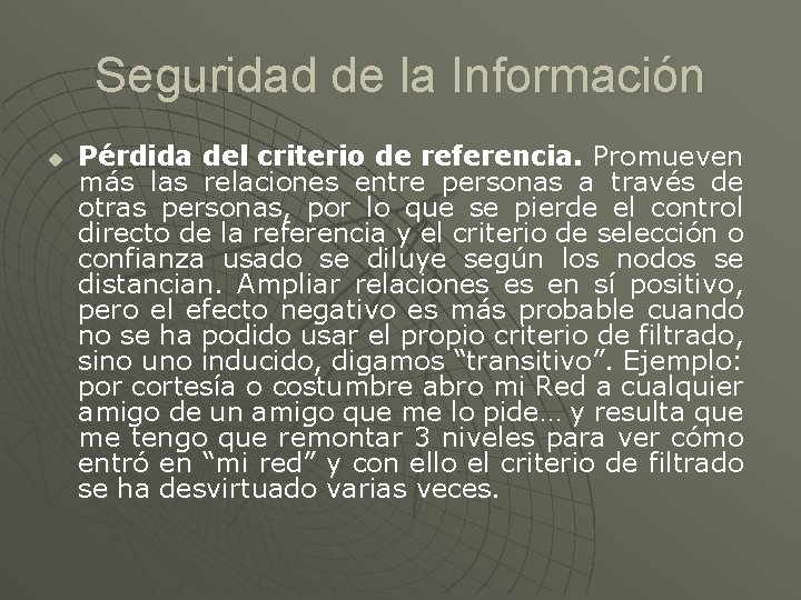 Seguridad de la Información u Pérdida del criterio de referencia. Promueven más las relaciones