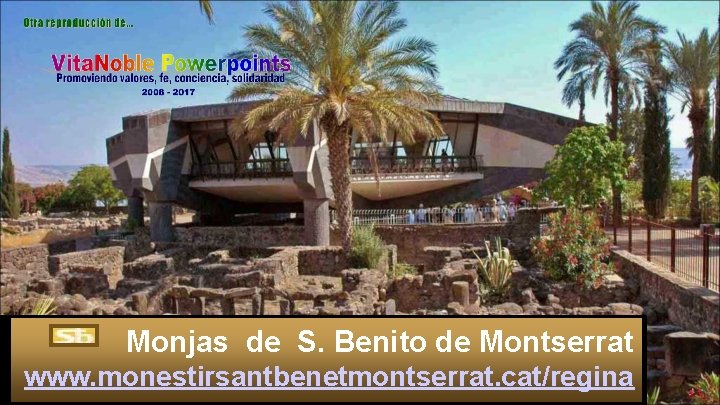 Monjas de S. Benito de Montserrat www. monestirsantbenetmontserrat. cat/regina 