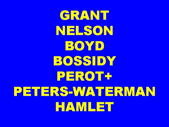 GRANT NELSON BOYD BOSSIDY PEROT+ PETERS-WATERMAN HAMLET 