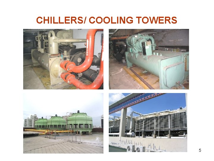 CHILLERS/ COOLING TOWERS 5 