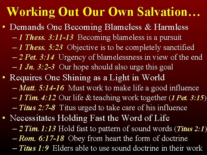 Working Out Our Own Salvation… • Demands One Becoming Blameless & Harmless – 1