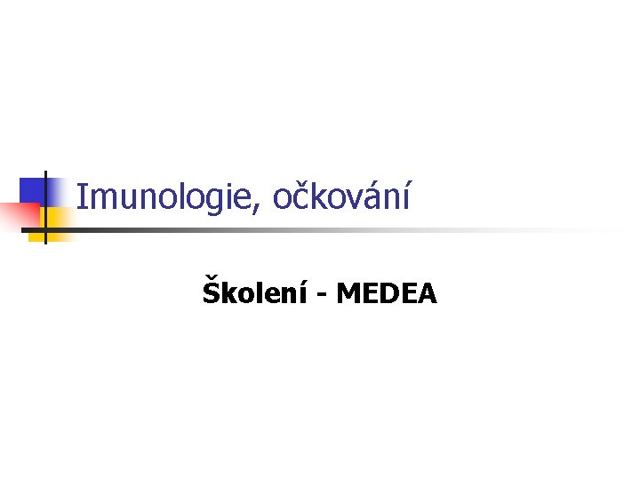 Imunologie, očkování Školení - MEDEA 