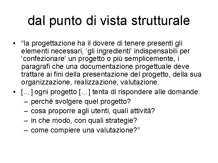 dal punto di vista strutturale • “la progettazione ha il dovere di tenere presenti