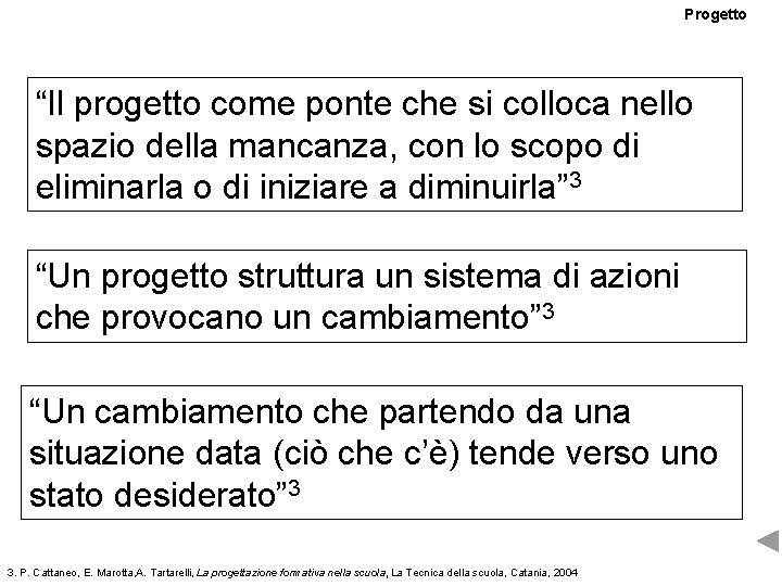 Progetto “Il progetto come ponte che si colloca nello spazio della mancanza, con lo