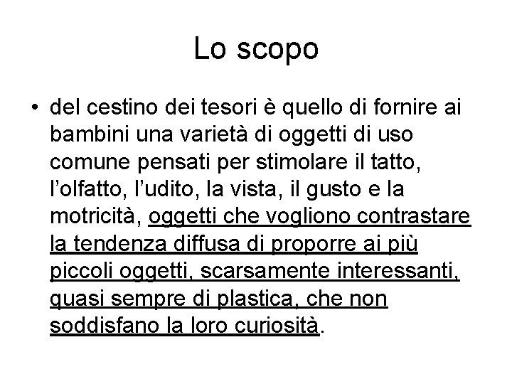 Lo scopo • del cestino dei tesori è quello di fornire ai bambini una