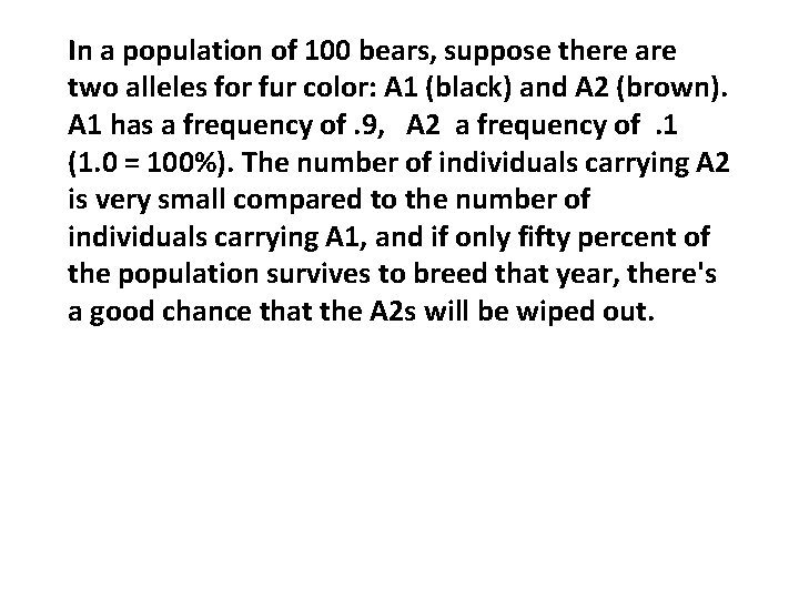 In a population of 100 bears, suppose there are two alleles for fur color: