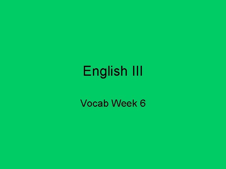 English III Vocab Week 6 