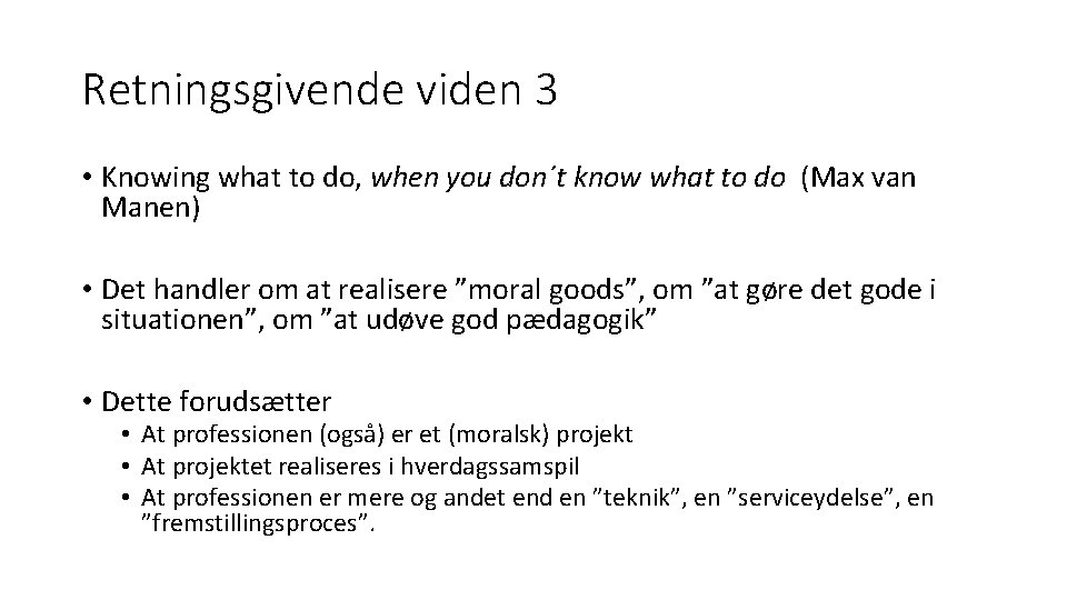 Retningsgivende viden 3 • Knowing what to do, when you don´t know what to