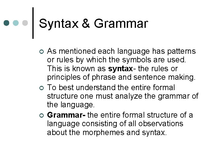 Syntax & Grammar ¢ ¢ ¢ As mentioned each language has patterns or rules