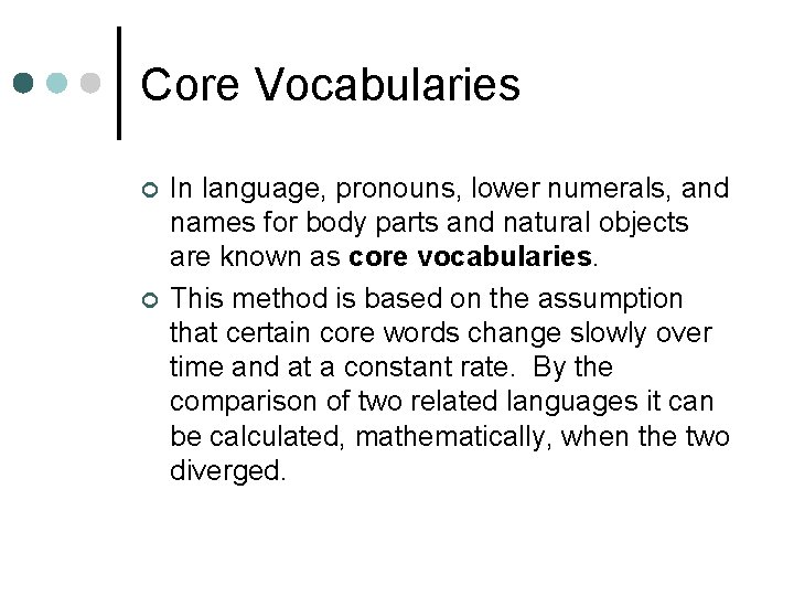 Core Vocabularies ¢ ¢ In language, pronouns, lower numerals, and names for body parts