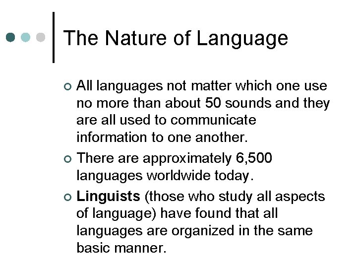 The Nature of Language All languages not matter which one use no more than