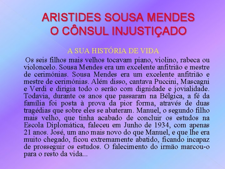 ARISTIDES SOUSA MENDES O CÔNSUL INJUSTIÇADO A SUA HISTÓRIA DE VIDA Os seis filhos