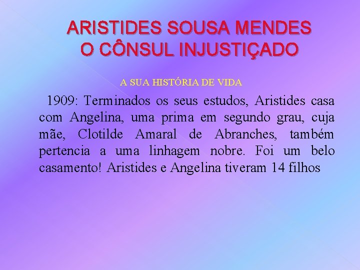 ARISTIDES SOUSA MENDES O CÔNSUL INJUSTIÇADO A SUA HISTÓRIA DE VIDA 1909: Terminados os