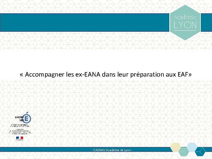  « Accompagner les ex-EANA dans leur préparation aux EAF» - CASNAV Académie de