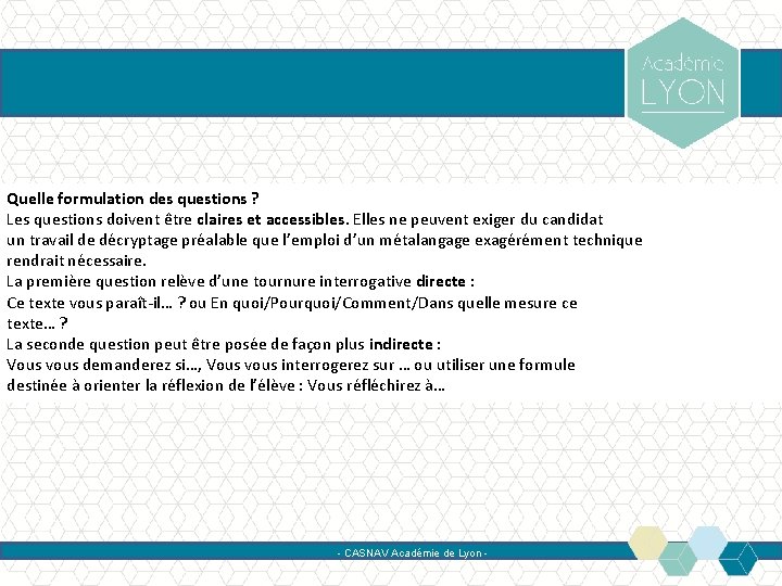 Quelle formulation des questions ? Les questions doivent être claires et accessibles. Elles ne