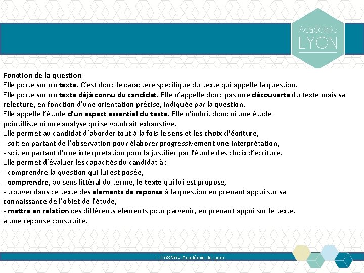 Fonction de la question Elle porte sur un texte. C’est donc le caractère spécifique