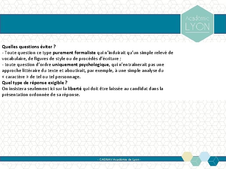 Quelles questions éviter ? - Toute question ce type purement formaliste qui n’induirait qu’un