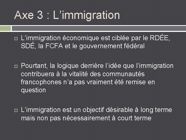 Axe 3 : L’immigration économique est ciblée par le RDÉE, SDÉ, la FCFA et