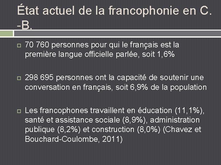 État actuel de la francophonie en C. -B. 70 760 personnes pour qui le