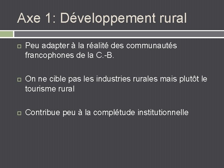 Axe 1: Développement rural Peu adapter à la réalité des communautés francophones de la