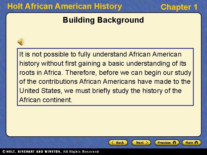 Holt African American History Chapter 1 Building Background It is not possible to fully