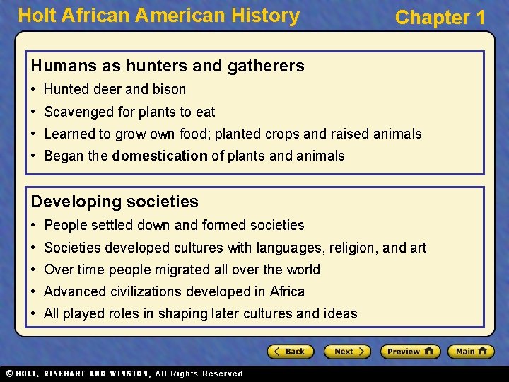 Holt African American History Chapter 1 Humans as hunters and gatherers • Hunted deer