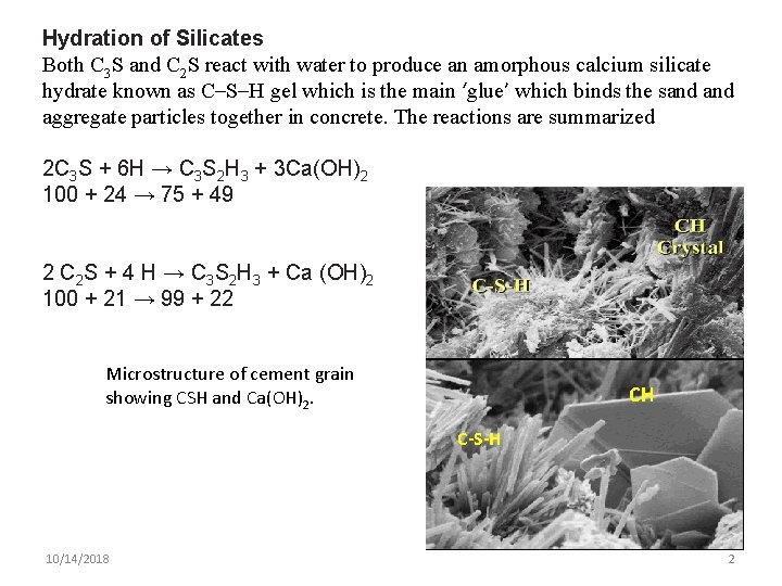 Hydration of Silicates Both C 3 S and C 2 S react with water