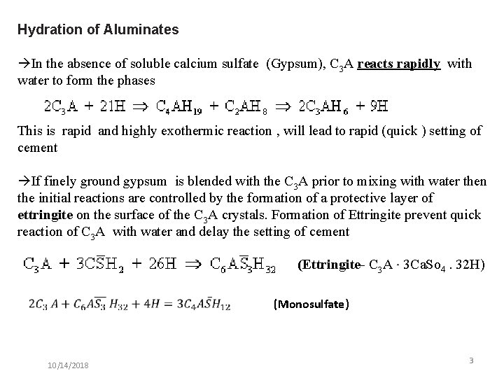 Hydration of Aluminates In the absence of soluble calcium sulfate (Gypsum), C 3 A