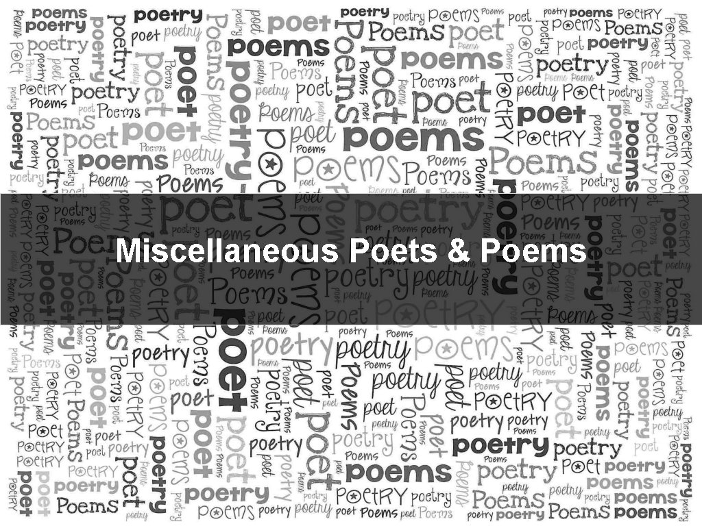 Miscellaneous Poets & Poems 