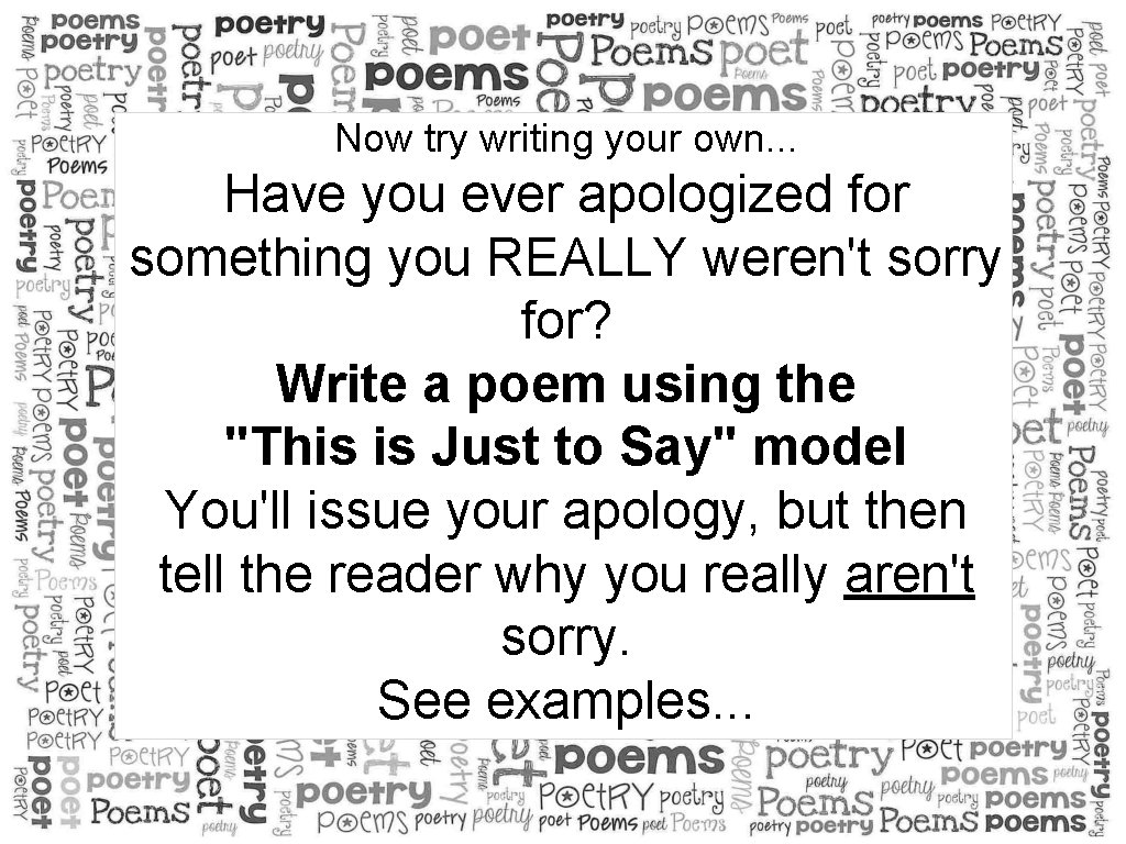 Now try writing your own. . . Have you ever apologized for something you