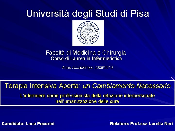 Università degli Studi di Pisa Facoltà di Medicina e Chirurgia Corso di Laurea in