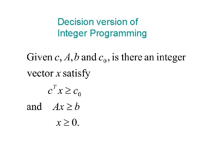 Decision version of Integer Programming 