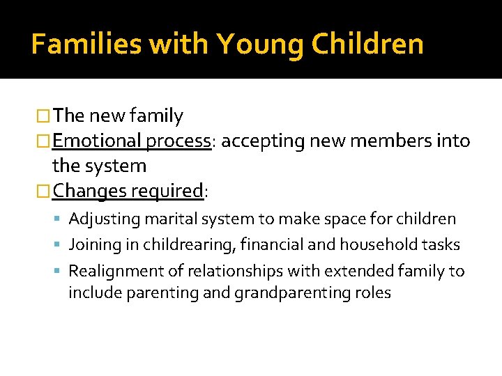 Families with Young Children �The new family �Emotional process: accepting new members into the Families with Young Children �The new family �Emotional process: accepting new members into the