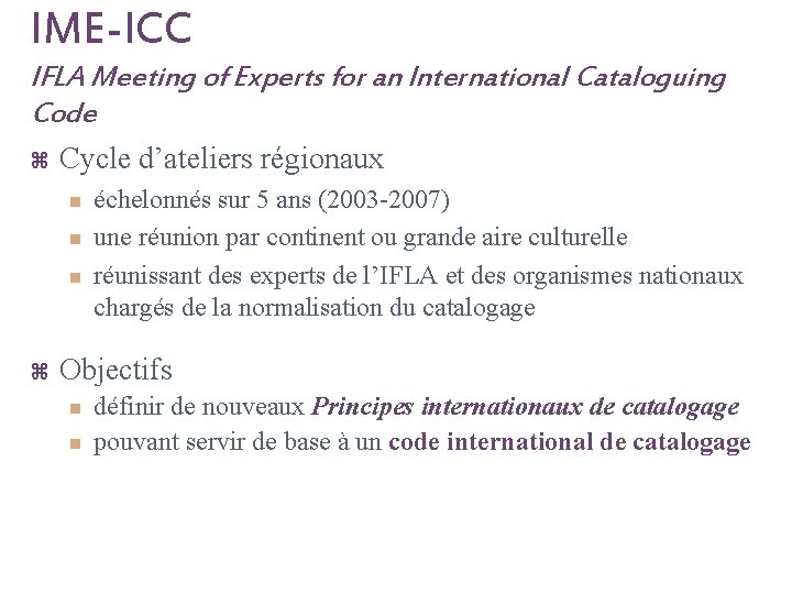 IME-ICC IFLA Meeting of Experts for an International Cataloguing Code z Cycle d’ateliers régionaux