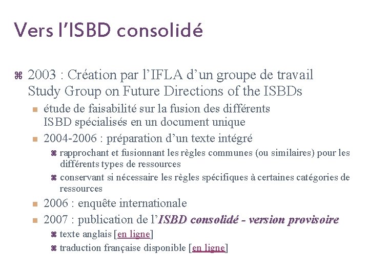 Vers l’ISBD consolidé z 2003 : Création par l’IFLA d’un groupe de travail Study