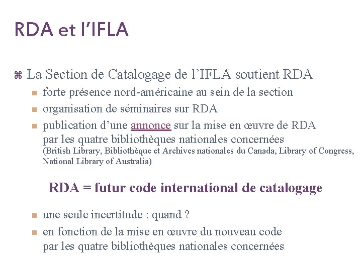 RDA et l’IFLA z La Section de Catalogage de l’IFLA soutient RDA n n