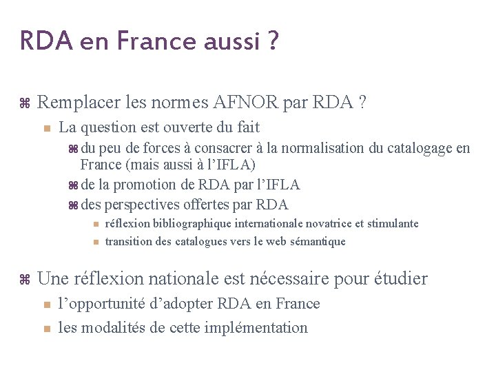 RDA en France aussi ? z Remplacer les normes AFNOR par RDA ? n