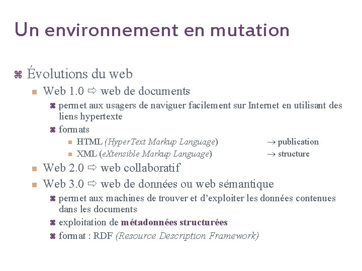 Un environnement en mutation z Évolutions du web n Web 1. 0 web de