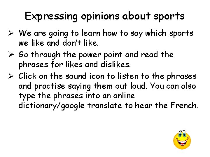 Expressing opinions about sports Ø We are going to learn how to say which