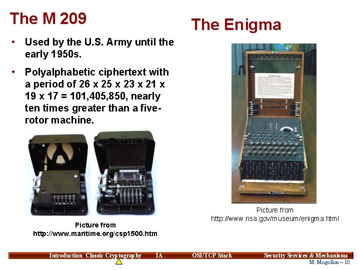 The M 209 The Enigma • Used by the U. S. Army until the