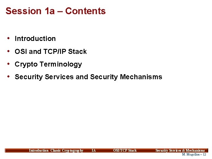 Session 1 a – Contents • Introduction • OSI and TCP/IP Stack • Crypto